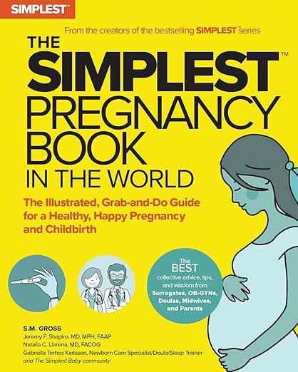 The Simplest Pregnancy Book: The Illustrated, Grab-and-Do Guide for a Healthy, Happy Pregnancy and Childbirth